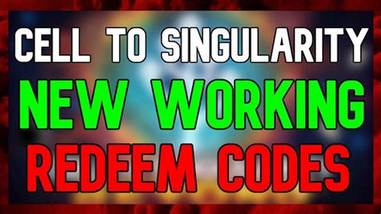 Cell To Singularity Codes 2024 Codes