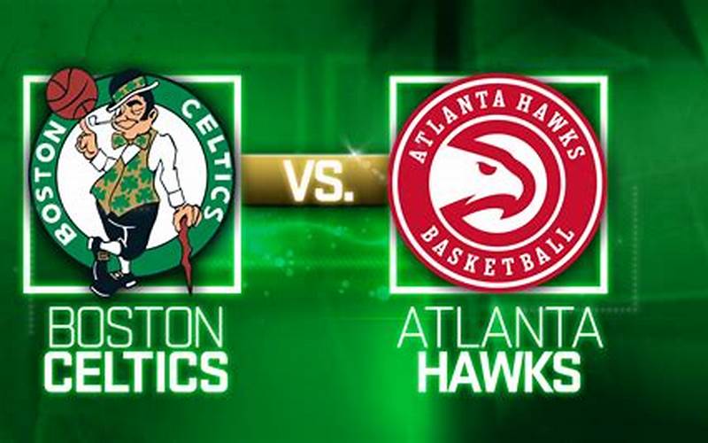 Celtics Vs Hawks