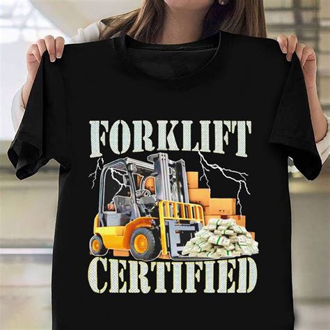 Get Noticed on the Job with Certified Forklift Operator Shirt