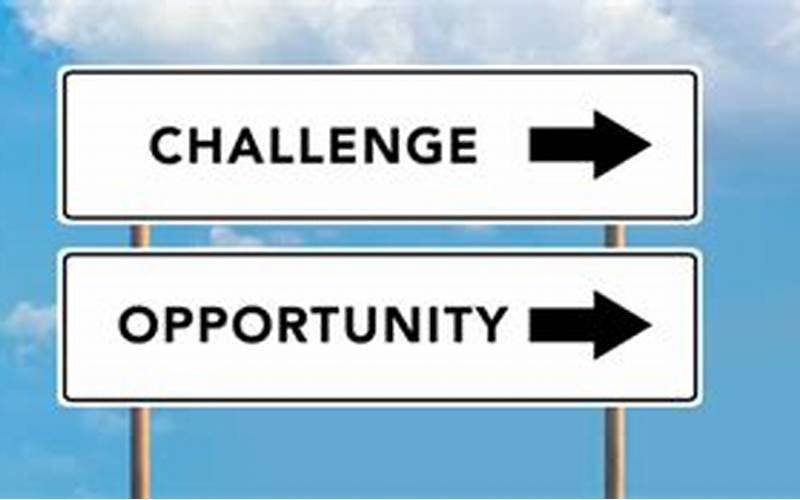 Challenges And Opportunities