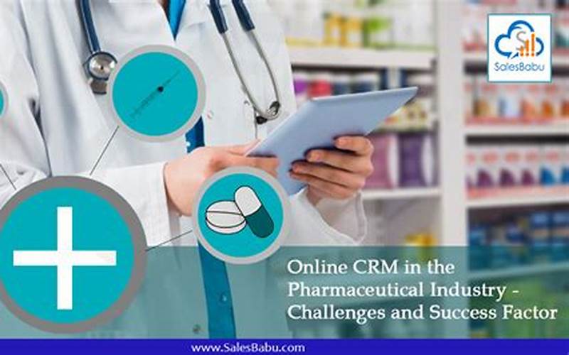 Challenges Of Implementing Crm In The Pharmaceutical Industry