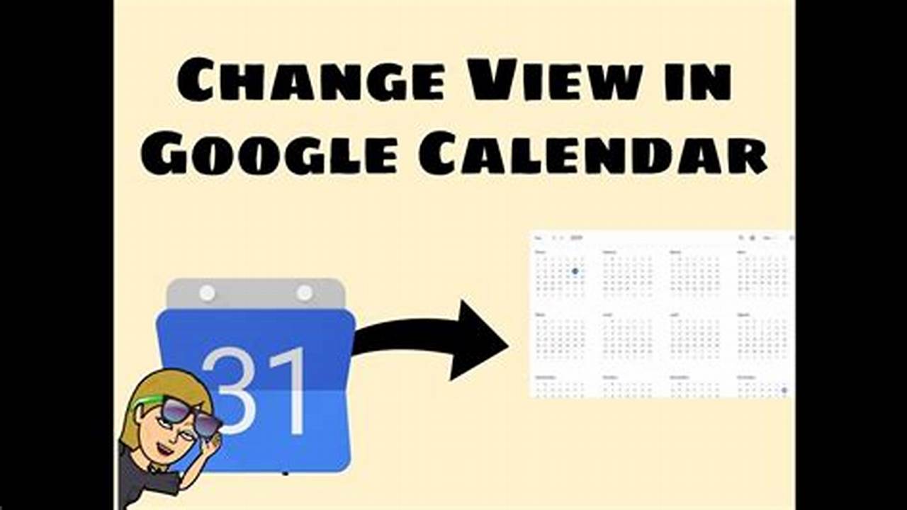 Change View On Google Calendar