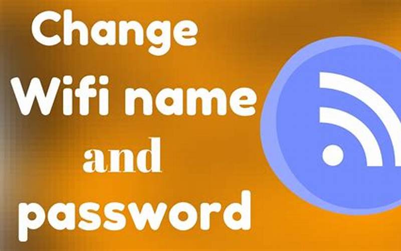 Change Wifi Name And Password