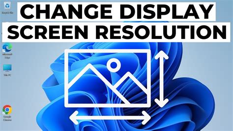 Change Display Resolution in Windows 11