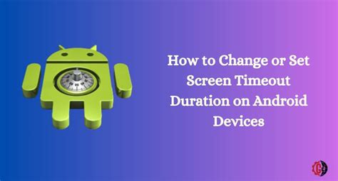 Change Screen Timeout Using Different Methods on Android Device