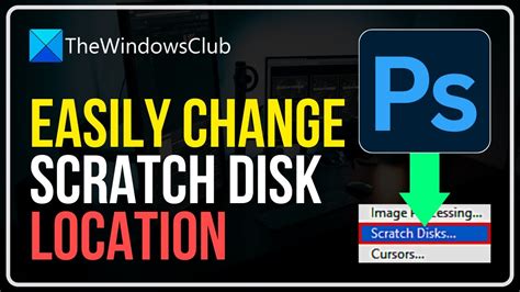 Change The Scratch Disk Drive In Photoshop