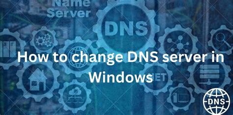 Change the DNS Server for Your Connection