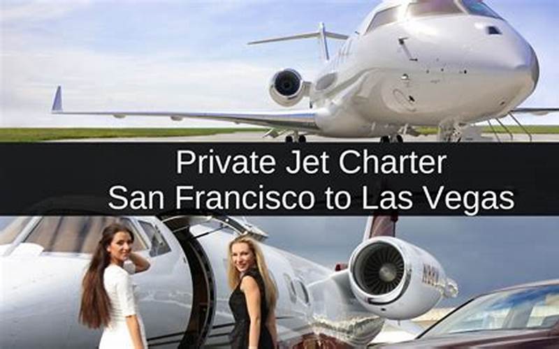 Charter Jet Sfo To Vegas: Enjoy A Relaxed Trip