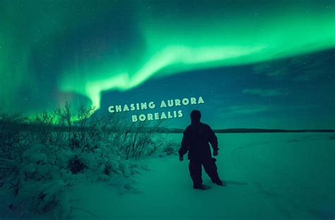 Chasing the Aurora Borealis