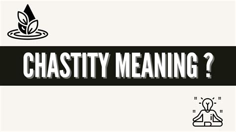 The Art of Virtue: Uncovering the Essence of Chastity in English Language