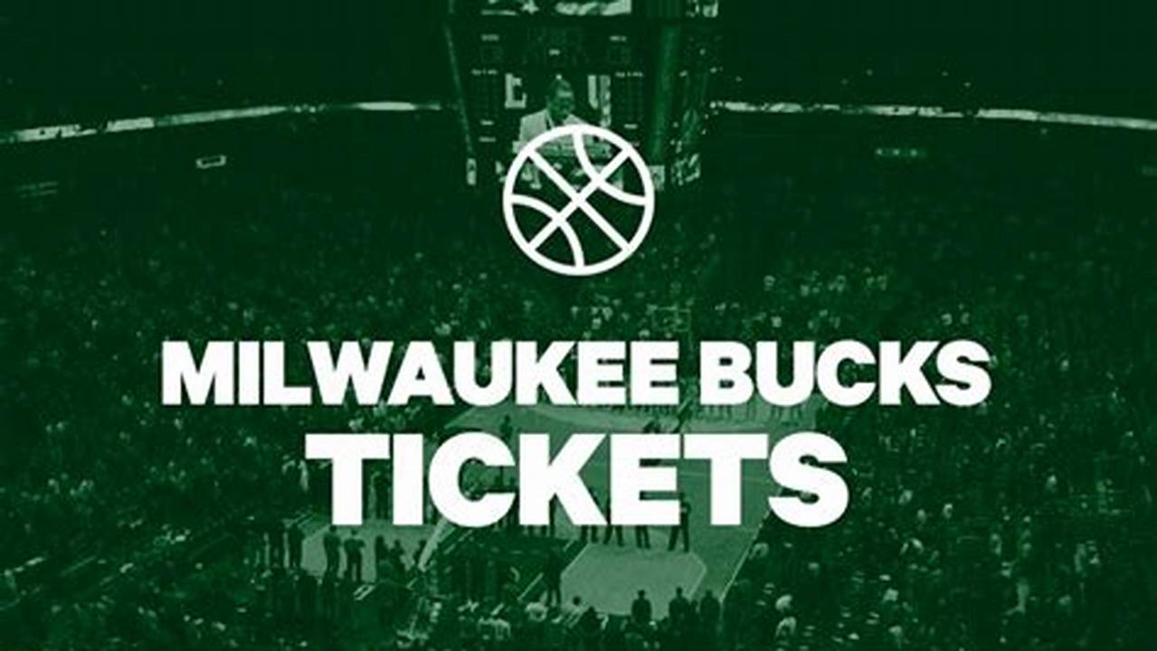 Cheap Milwaukee Bucks Away Game Tickets., 2024