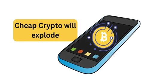 Cheap Crypto That Will Explode In 2025