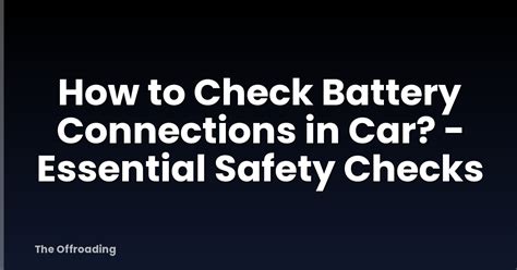 Check the Battery Connections