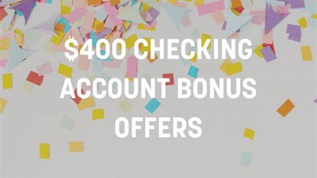 Checking Account Bonus Offers 2024