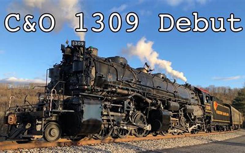 Chesapeake And Ohio 1309 Steam Locomotive Features
