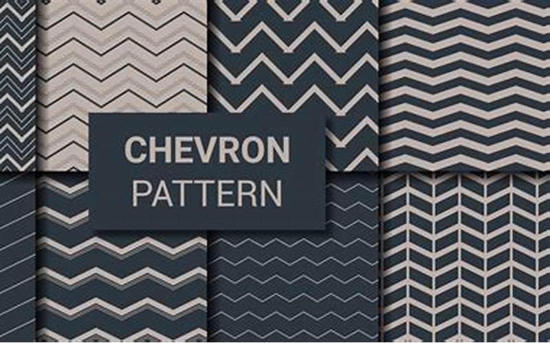 Chevron Pattern: A Trendy And Timeless Design