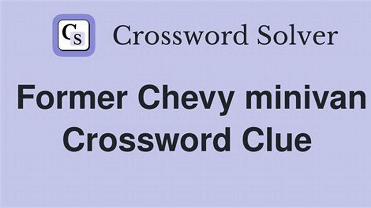 Chevy Minivan Crossword Maker