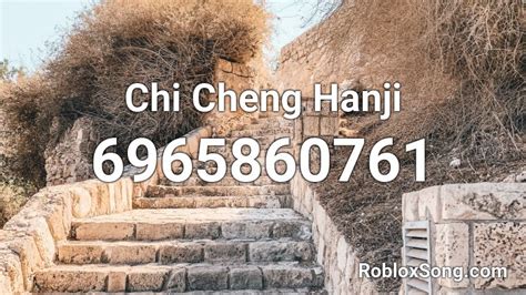 Chi Cheng Hanji Roblox ID