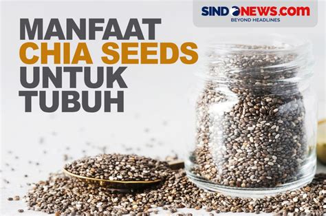 Chia Seed dan Jahe Kaya Nutrisi