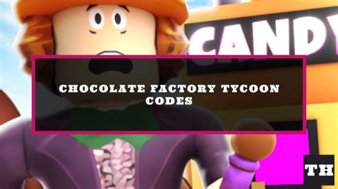 Chocolate Factory Tycoon Codes - Roblox