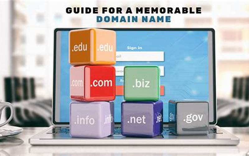 Choose A Memorable Domain Name