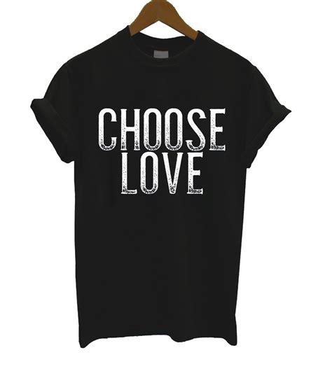 Spread Love with Our Choose Love Tshirt Collection!