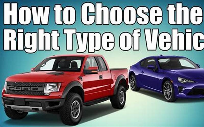 Choose The Right Vehicle