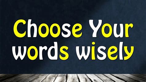 Choose Words Wisely