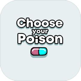 Choose your poison