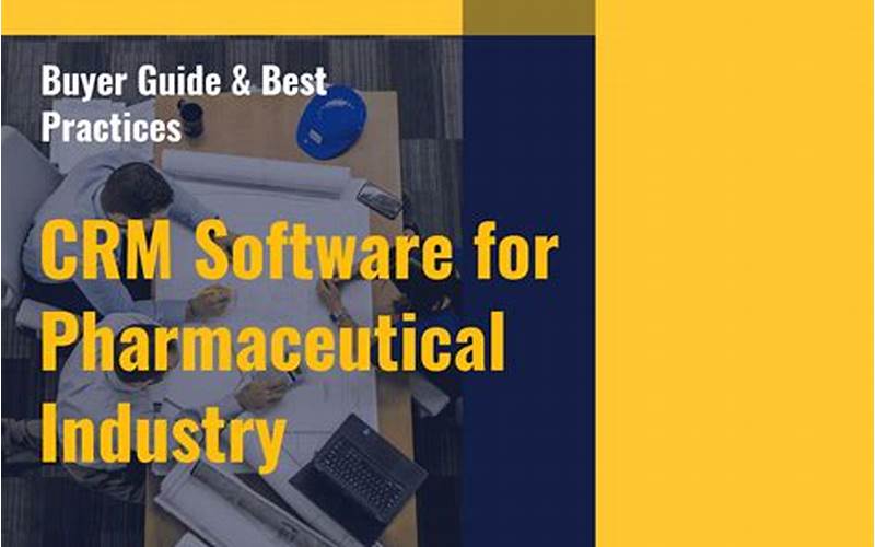 Choosing A Crm Solution For The Pharmaceutical Industry