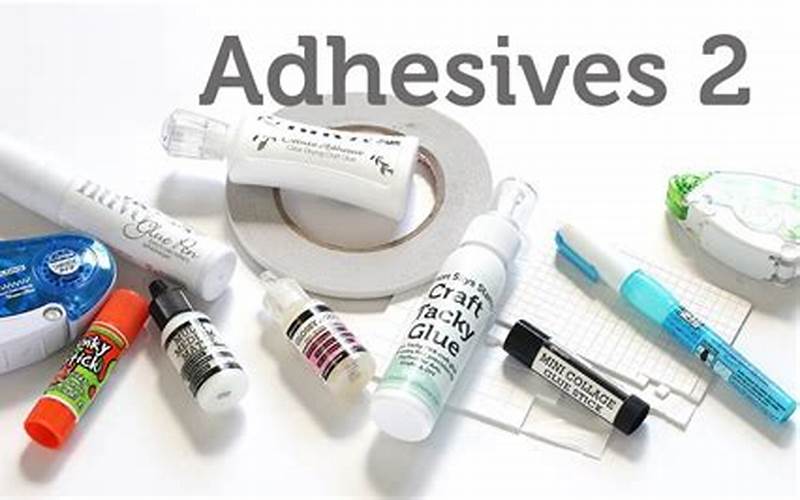 Choosing The Right Adhesive