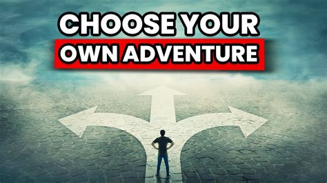 Choosing Your Adventure