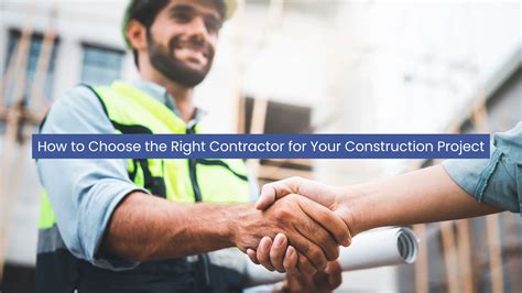 Choosing the Right Contractor for Your Project