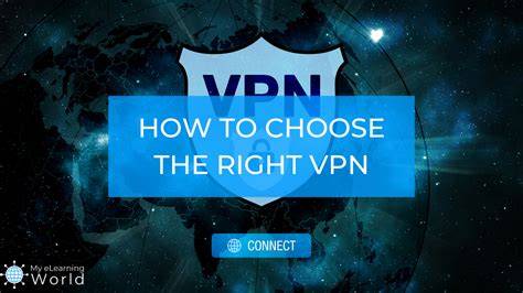 Choosing the Right VPN