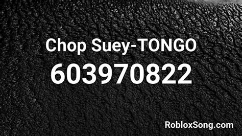 Chop Suey-TONGO Roblox ID - Roblox music codes