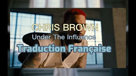 Chris Brown Under The Influence Traduction