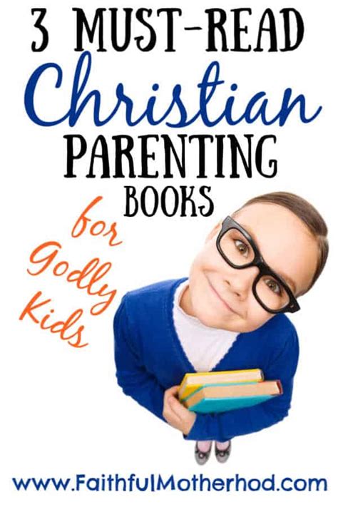 The Heavenly Guide for Raising Strong Christian Warriors: Top 10 Parenting Books to Nourish Your Child's Faith