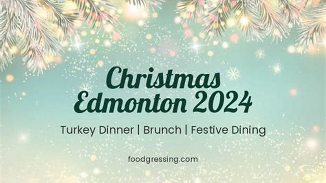 Christmas Dinner Edmonton 2024 Live