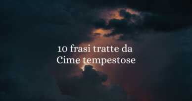 Cime Tempestose Frasi