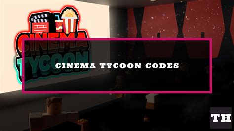 Cinema Tycoon Codes - Roblox - June 2023 -
