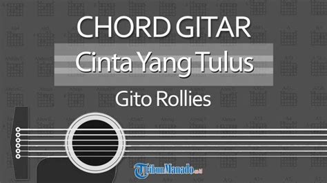 Chord Kunci Ukulele dan Lirik Lagu Cinta Yang Tulus GIGI feat Gito Rollies Semua yang Ada