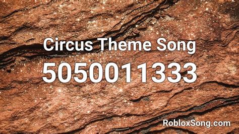 Circus - Theme Song - Roblox Song ID - Roblox Music