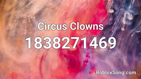 Circus Clowns Roblox ID - Roblox music codes