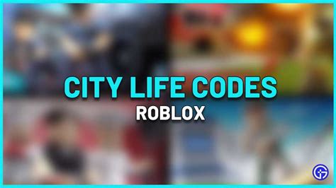 City Life Codes - Roblox - July 2023 -