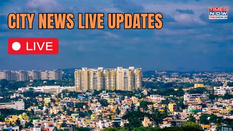 City News Updates