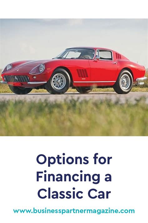 Options for Financing a Classic Car Classic cars, Car finance, Car