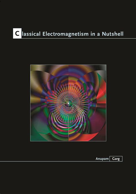 Classical Electromagnetism In A Nutshell