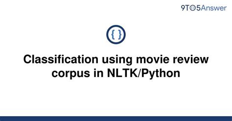 Python - Python Tips: Enhancing Text Classification with Movie Review Corpus in NLTK