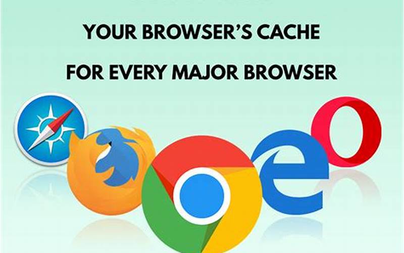 Clear Cache Web Browsers