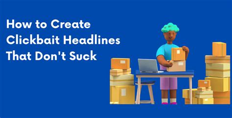 Clickbait Fatigue: How to Write Headlines That Stand Out